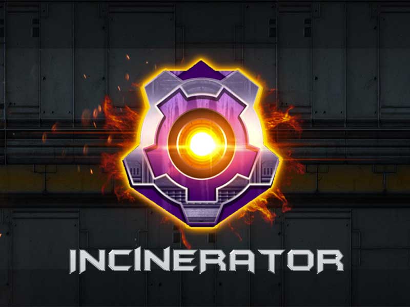 Incinerator Slot